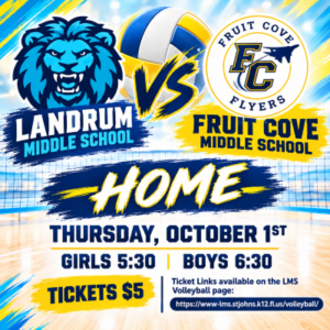 Landrum Middle School vs Fruit Cove Middle School. Home. Thursday, October 1st Girls 5:30 - Boys 6:30. Tickets $5. Ticket Links available on the LMS Volleyball page: https://www-lms.stjohns.k12.fl.us/volleyball/