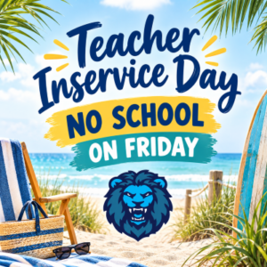 Teacher Inservice Day - NO SCHOOL ON FRIDAY