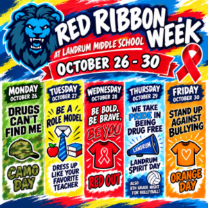 Red Ribbon Week is coming to Landrum October 26-30, and we're calling on every Lion to help Make a Difference. Be a Hero. Stay Drug Free.