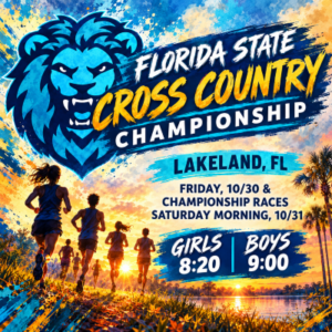 Florida State Cross Country Championship Lakeland, FL Friday, 10/30 & Championship Races Saturday Morning, 10/31 Girls 8:20 Boys 9:00